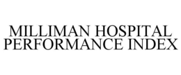MILLIMAN HOSPITAL PERFORMANCE INDEX trademark