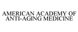 AMERICAN ACADEMY OF ANTI-AGING MEDICINE trademark