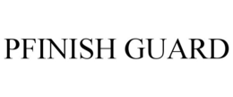 PFINISH GUARD trademark