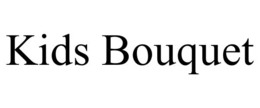 KIDS BOUQUET trademark