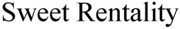 SWEET RENTALITY trademark