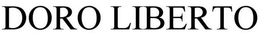 DORO LIBERTO trademark