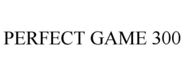 PERFECT GAME 300 trademark