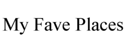 MY FAVE PLACES trademark