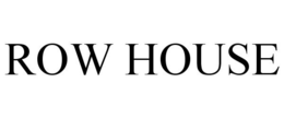 ROW HOUSE trademark