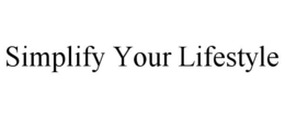 SIMPLIFY YOUR LIFESTYLE trademark