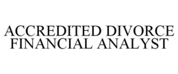 ACCREDITED DIVORCE FINANCIAL ANALYST trademark