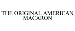 THE ORIGINAL AMERICAN MACARON trademark