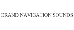 BRAND NAVIGATION SOUNDS trademark