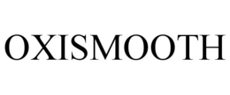 OXISMOOTH trademark