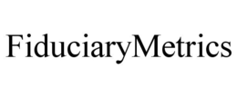 FIDUCIARYMETRICS trademark