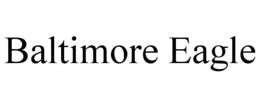 BALTIMORE EAGLE trademark