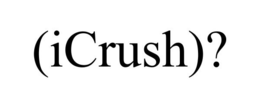 (ICRUSH)? trademark