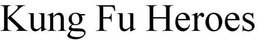 KUNG FU HEROES trademark