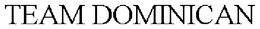 TEAM DOMINICAN trademark