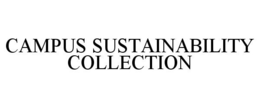 CAMPUS SUSTAINABILITY COLLECTION trademark