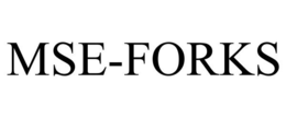 MSE-FORKS trademark