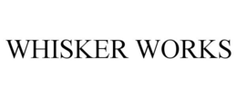WHISKER WORKS trademark