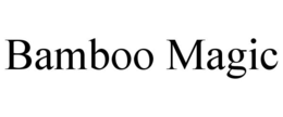 BAMBOO MAGIC trademark