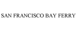 SAN FRANCISCO BAY FERRY trademark