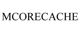MCORECACHE trademark