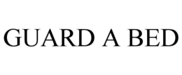 GUARD A BED trademark