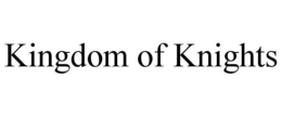 KINGDOM OF KNIGHTS trademark