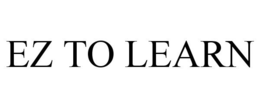 EZ TO LEARN trademark