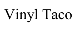 VINYL TACO trademark