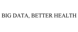 BIG DATA, BETTER HEALTH trademark