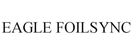 EAGLE FOILSYNC trademark