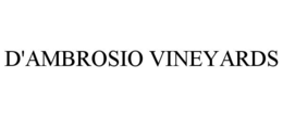 D'AMBROSIO VINEYARDS trademark