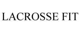 LACROSSE FIT trademark