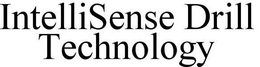INTELLISENSE DRILL TECHNOLOGY trademark