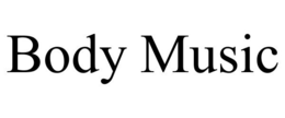 BODY MUSIC trademark