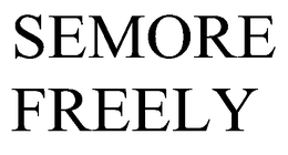 SEMORE FREELY trademark