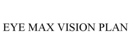 EYE MAX VISION PLAN trademark