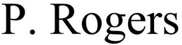 P. ROGERS trademark