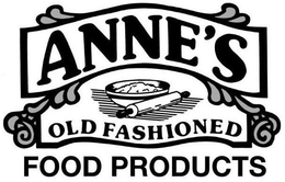 ANNE'S OLD FASHIONED FOOD PRODUCTS trademark