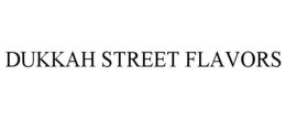 DUKKAH STREET FLAVORS trademark