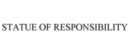 STATUE OF RESPONSIBILITY trademark