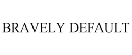 BRAVELY DEFAULT trademark