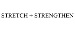 STRETCH + STRENGTHEN trademark