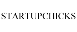 STARTUPCHICKS trademark