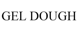 GEL DOUGH trademark