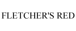 FLETCHER'S RED trademark