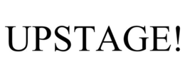 UPSTAGE! trademark
