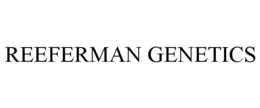 REEFERMAN GENETICS trademark