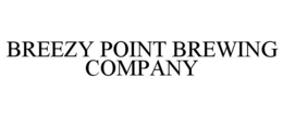 BREEZY POINT BREWING COMPANY trademark