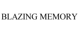 BLAZING MEMORY trademark